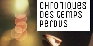 Recueil de nouvelles : Chroniques des temps perdus